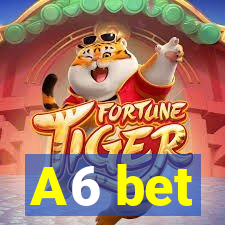 A6 bet